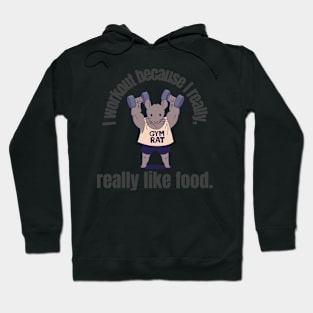 I workout because I really, really like food Hoodie